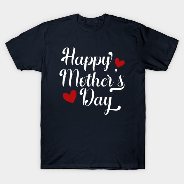 Simple and Elegant Happy Mother's Day Calligraphy T-Shirt by Jasmine Anderson